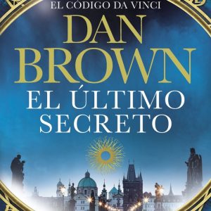 EL ULTIMO SECRETO. DAN BROWN